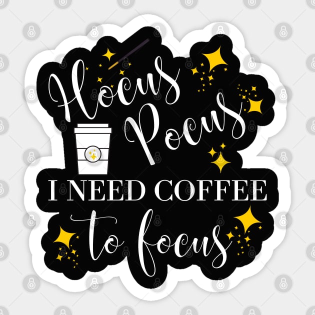 Hocus Pocus I Need Coffee to Focus Sticker by MalibuSun